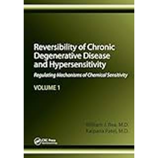 Reversibility of Chronic Degenerative Disease and Hypersensitivity, Volume 1