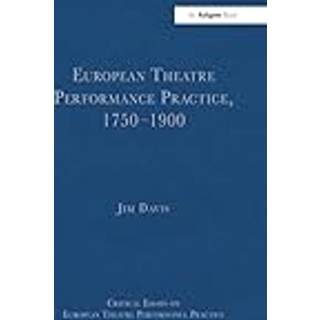 European Theatre Performance Practice, 1750–1900