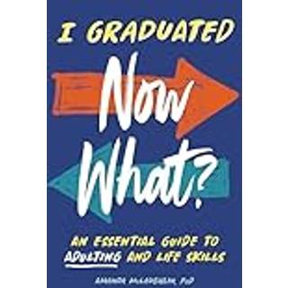I Graduated: Now What?