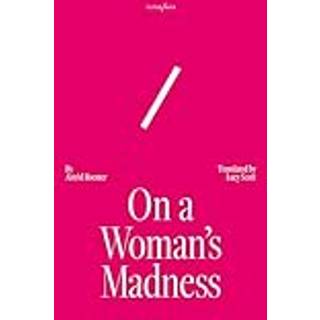 On A Woman's Madness