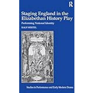 Staging England in the Elizabethan History Play