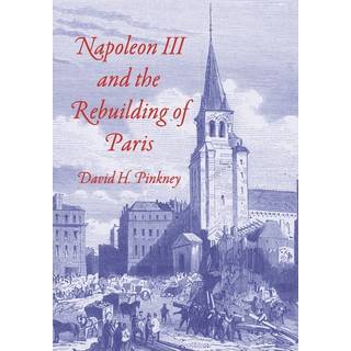 Napoleon III and the Rebuilding of Paris