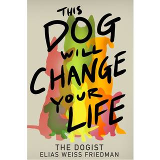 This Dog Will Change Your Life