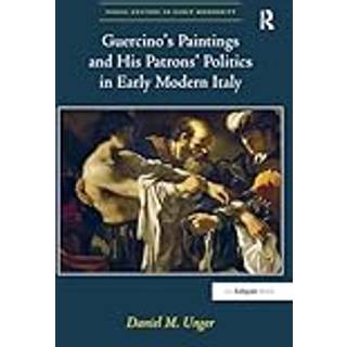 Guercino’s Paintings and His Patrons’ Politics in Early Modern Italy