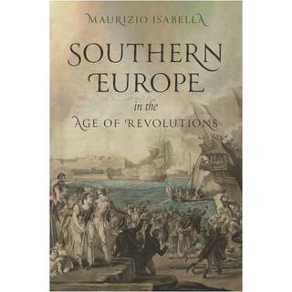 Southern Europe in the Age of Revolutions