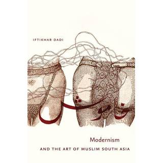 Modernism and the Art of Muslim South Asia