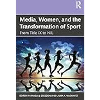 Media, Women, and the Transformation of Sport