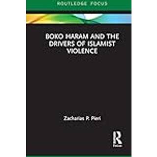 Boko Haram and the Drivers of Islamist Violence