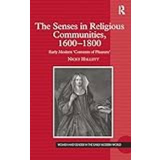 The Senses in Religious Communities, 1600-1800