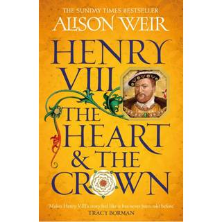 Henry VIII: The Heart and the Crown