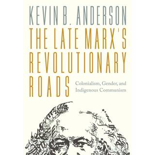 The Late Marx’s Revolutionary Roads