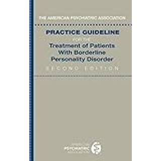 The American Psychiatric Association Practice Guideline for the Treatment of Patients With Borderline Personality Disorder