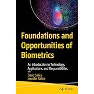 Foundations and Opportunities of Biometrics