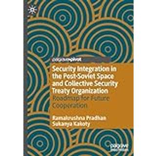 Security Integration in the Post-Soviet Space and Collective Security Treaty Organization