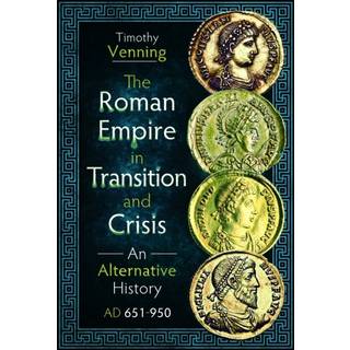 The Roman Empire in Transition and Crisis