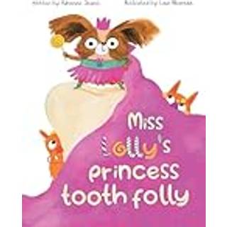 Miss Lolly's Princess Tooth Folly
