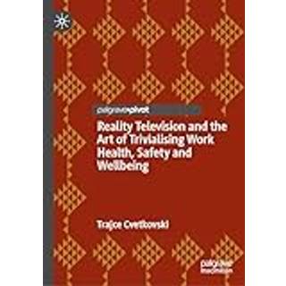 Reality Television and the Art of Trivialising Work Health, Safety and Wellbeing