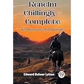 Kenelm Chillingly — CompleteHis Adventures And Opinions (Edition2024)