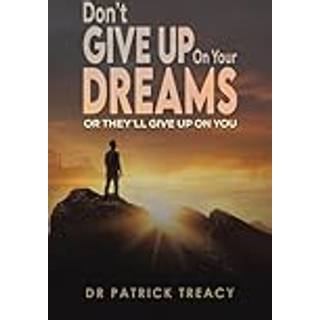 Don't Give Up on Your Dreams