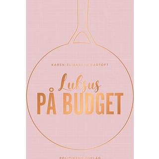Luksus på budget - Karen-Elisabeth Gadtoft (På lager i varehus)