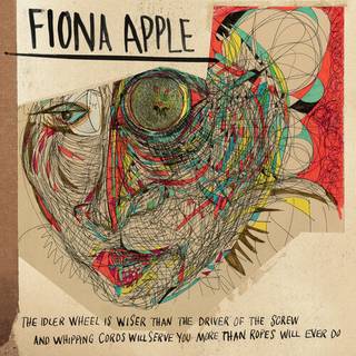 Fiona Apple - Idler Wheel Is Wiser Than The Driver Of Th...