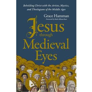 Jesus through Medieval Eyes