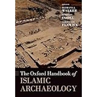 The Oxford Handbook of Islamic Archaeology