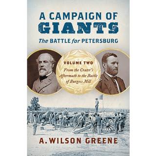 A Campaign of Giants - the Battle for Petersburg