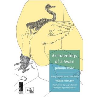 Archaeology of a Swan / Arqueologia de un cisne
