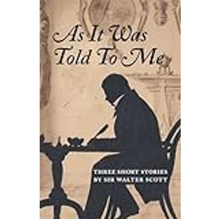 As It Was Told To Me