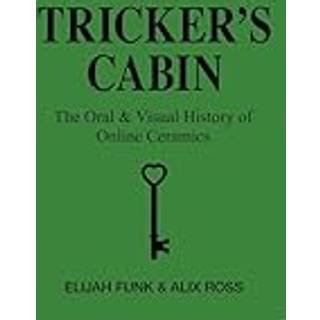 Tricker's Cabin: The Oral & Visual History of Online Ceramics