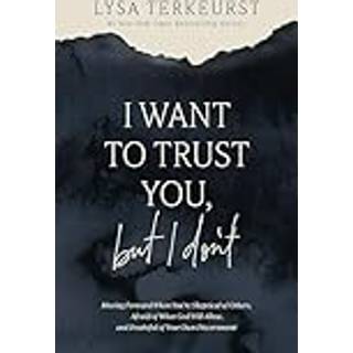 I Want to Trust You, but I Don't