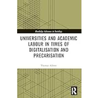 Universities and Academic Labour in Times of Digitalisation and Precarisation