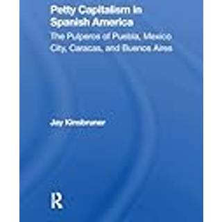 Petty Capitalism In Spanish America