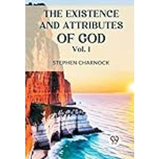 The Existence and Attributes of God