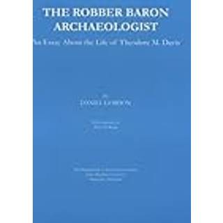 The Robber Baron Archaeologist