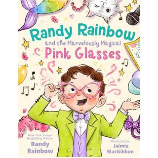 Randy Rainbow and the Marvelously Magical Pink Glasses