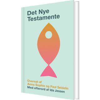 Det Nye Testamente oversat af Anna Sophie og Paul Seidelin