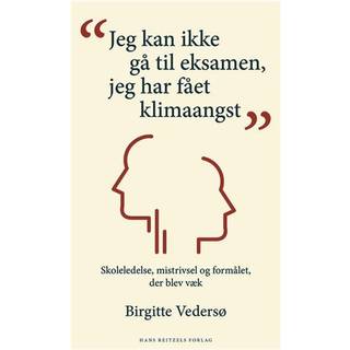 Jeg kan ikke gå til eksamen, jeg har fået klimaangst