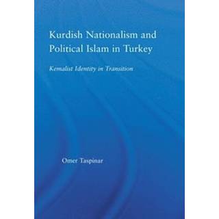 Kurdish Nationalism and Political Islam in Turkey
