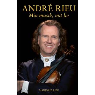 ANDRÉ RIEU – Min musik, mit liv