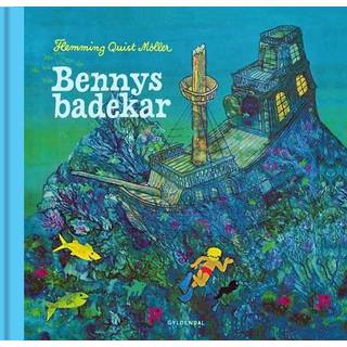 Flemming Quist Møller - Bennys badekar - Gyldendals klassikere for børn