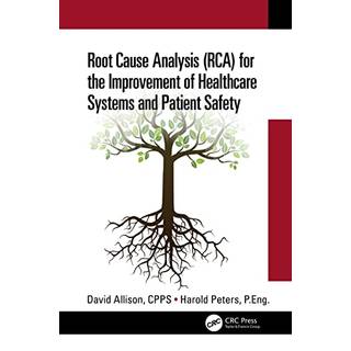 Root Cause Analysis (RCA) for the Improvement of Healthcare Systems and Patient Safety
