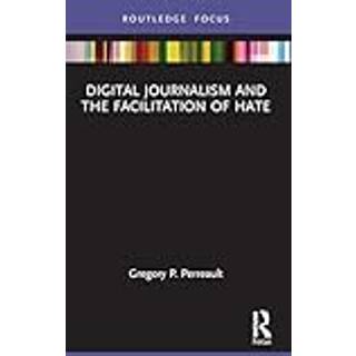 Digital Journalism and the Facilitation of Hate