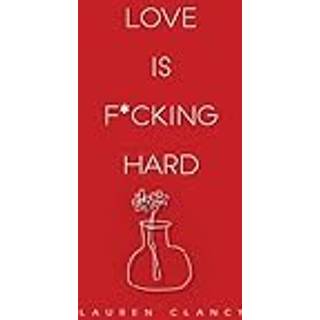 Love is F*cking Hard