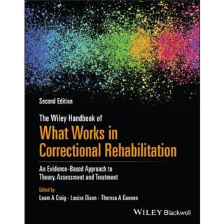 The Wiley Handbook of What Works in Correctional Rehabilitation