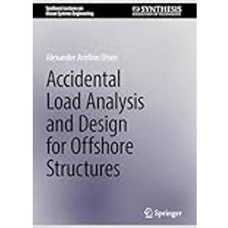 Accidental Load Analysis and Design for Offshore Structures