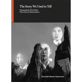 The Story We Used to Tell - Photographs by Chris Marker with a Story by Shirley Jackson
