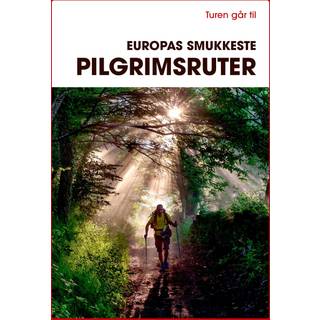 Turen går til Europas smukkeste pilgrimsruter