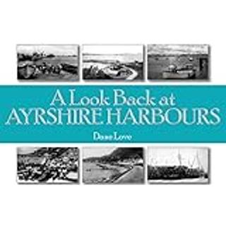 A Look Back at Ayrshire Harbours